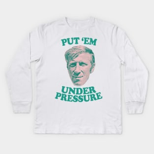 "Put 'Em Under Pressure" / Irish Football Pride Kids Long Sleeve T-Shirt